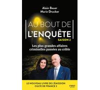 Au bout de l'enquête - Les plus grandes affaires criminelles - Tome 02 - Alain Bauer - First - broché - Essai
