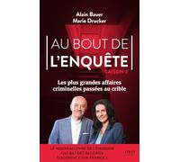 Au bout de l'enquête - Les plus grandes affaires criminelles - Tome 03 - Alain Bauer - First - broché - Essai