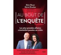 Au bout de l'enquête - Les plus grandes affaires criminelles - Tome 03