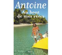 Au bout de mes rêves Antoine (Auteur)