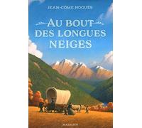 Au bout des longues neiges by Jean-Côme Noguès (2014-09-04)