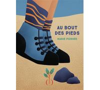 Au bout des pieds - Marie Poirier - Grandes Personnes - cartonné - Album jeunesse