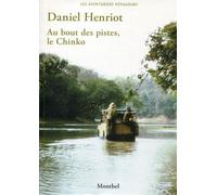 Au bout des pistes, le Chinko Relookage du 9782914390149. - Daniel Henriot - Montbel Eds De - broché - Récit