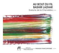 Au bout du fil Bashir Lazhar Evelyne de La Chenelière (Auteur)