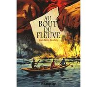 Au bout du fleuve Jean-Denis Pendanx (Auteur)
