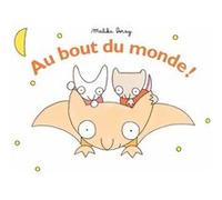Au bout du monde ! Malika Doray (Auteur)