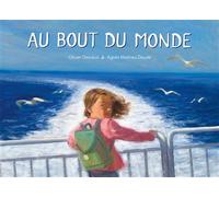 Au bout du monde - Olivier Desvaux - Ecole Des Loisirs - cartonné - Album jeunesse