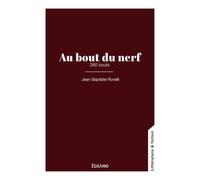 Au bout du nerf: 280 bouts