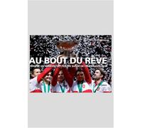 Au bout du reve L'épopée victorieuse de l'équipe suisse de Coupe Davis 2014 - Mathieu Aeschmann - Slatkine - broché - Récit