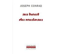Au bout du rouleau Joseph Conrad (Auteur), Gabrielle d'Harcourt (Traduction)