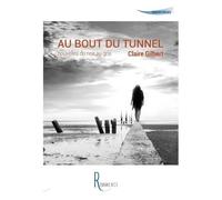 Au Bout Du Tunnel - Nouvelles Du Noir Au Gris