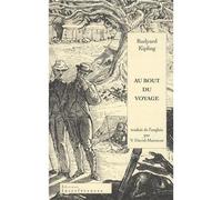 Au bout du voyage Au bout du voyageLe retour d'ImrayLa Cité de l'épouvantable nuit - Rudyard Kipling - Interferences Eds - broché - Roman