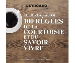 Au bureau aussi: 100 Règles de la courtoisie et du savoir-vivre