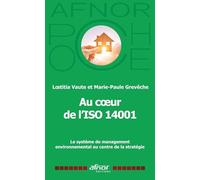Au Coeur De L'iso 14001 - Le Système De Management Environnemental Au Centre De La Stratégie