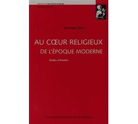 Au c?ur religieux de l'époque moderne : études d'histoire - DÉSOS GAY (DIR.) - Presses Universitaires Strasbourg - broché - Essai