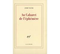 André Velter – Au Cabaret de l'éphémère – Poèmes et chansons parlées – Gallimard – Broché
