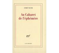Au Cabaret de l'éphémère Poèmes et chansons parlées - André Velter - Gallimard - broché - Poésie