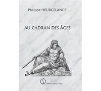Au cadran des âges - HEUCELANDE-PHILIPPE - Encre Rouge - broché - Essai