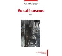 Au café cosmos - Daniel Plasschaert - Les Impliqués - broché - Récit