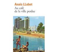 Anaïs Llobet – Au café de la ville perdue – Roman – Poche