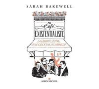 Au café existentialiste – La liberté, l'être & le cocktail à l'abricot – Les Éditions Albin Michel