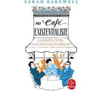 Au café existentialiste Sarah Bakewell (Auteur)