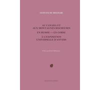 Au Canada et aux montagnes rocheuses. En Russie. En Corse. À l'Exposition universelle d'Anvers