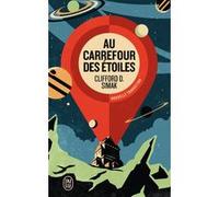 Au carrefour des étoiles Clifford Donald Simak (Auteur), Pierre-Paul Durastanti (Traduction)
