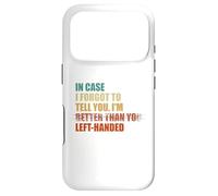 Au Cas où j'aurais oublié de Te dire Que Je suis gaucher Coque pour iPhone 17 Pro
