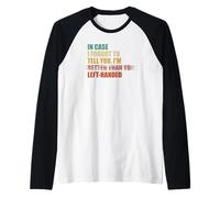 Au Cas où j'aurais oublié de Te dire Que Je suis gaucher Manche Raglan