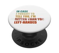 Au Cas où j'aurais oublié de Te dire Que Je suis gaucher PopSockets PopGrip Adhésif