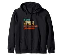 Au Cas où j'aurais oublié de Te dire Que Je suis gaucher Sweat à Capuche