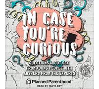 Au Cas où Vous êtes Curieux: Questions sur Le Sexe des Jeunes avec réponses des Experts [Import]