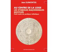 AU CENTRE DE LA LOGE, LES SYMBOLES MAÇONNIQUES RESTITUÉS