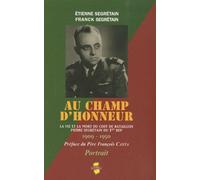 Au Champ D'honneur - La Vie Et La Mort Du Chef De Bataillon Pierre Segrétain Du 1er Bep