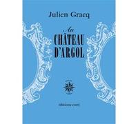 Au château d'Argol Julien Gracq (Auteur)