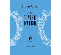 Au château d'Argol - Julien Gracq - Corti - broché - Roman
