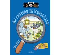 Au château de Versailles - Sophie de Mullenheim - Fleurus - broché - Livre-jeu