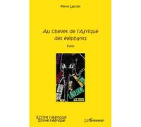 Au chevet de l'Afrique des éléphants Fable - Pierre Lacroix - L'harmattan - broché - Contes / Légendes