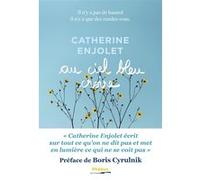 Au ciel bleu croire Catherine Enjolet (Auteur)