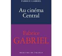 Au cinéma central Fabrice Gabriel (Auteur)