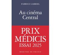 Au cinéma central Une éducation sentimentale, Prix MEDICIS ESSAI 2025 - Fabrice Gabriel - Mercure de france - broché - Autobiographie