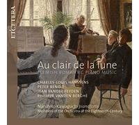 Charles Louis Hanssens – Au Clair de la Lune : Musique romantique flamande pour piano – CD