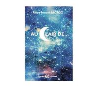 Au clair de ... - Pierre-François Lacroix - Erosonyx - broché - Roman