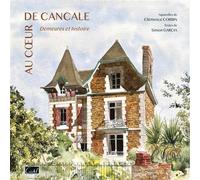 Au coeur de Cancale. Demeures et histoire - Clémence Corbin - Cristel Eds - relié - Beau livre