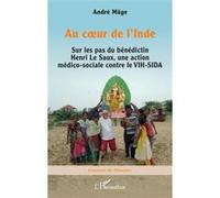 André Mâge – Au coeur de l’Inde: Sur les pas du bénédictin Henri Le Saux – Broché