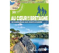Au coeur de la Bretagne de Guerlédan aux monts d'Arrée - 30 balades