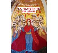 Au Coeur De La Communauté De L'emmanuel, La Fraternité De Jésus