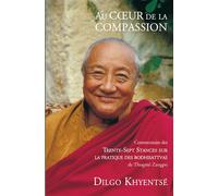 Au coeur de la compassion - Dilgo Khyentse - Padmakara Eds - broché - Essai