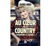 Au coeur de la country. Légendes et phénomènes - Clovis Goux - Le Cherche-Midi - broché - Essai